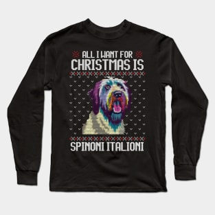 All I Want for Christmas is Spinone Italiano - Christmas Gift for Dog Lover Long Sleeve T-Shirt